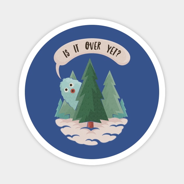 Is It Over Yet? Christmas Yeti Magnet by dumbshirts